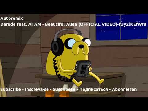 Darude feat. AI AM - Beautiful Alien (OFFICIAL VIDEO)-fUy2lKEfWr8-[bird remix]
