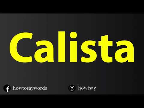 How To Pronounce Calista