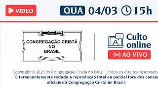 Santo Culto a Deus (Vídeo) – QUA - 04/03/2026 15:00