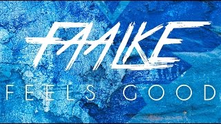 FAALKE - Feels Good (feat. Franz White)