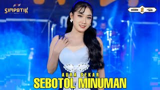 Download lagu SEBOTOL MINUMAN - AURA SEKAR - SIMPATIK MUSIC mp3 Download lagu SEBOTOL MINUMAN - AURA SEKAR - SIMPATIK MUSIC mp3