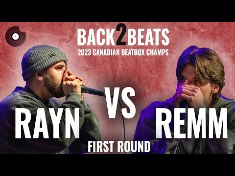 RAYN vs REMM | 2023 Canadian Beatbox Champs | 1st Round