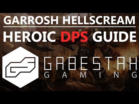 Garrosh Hellscream Heroic DPS Guide [VOX]
