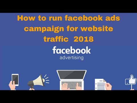 How to run facebook ads campaign for website traffic 2018