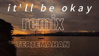 Download lagu it'll be okay - RAWI BEAT remix santai perjalanan lirik dan terjemahan mp3