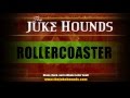 The Juke Hounds - Rollercoaster