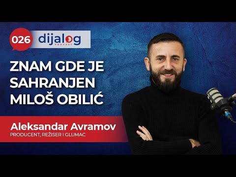 dijalog Podcast 026 | ALEKSANDAR AVRAMOV - Znam gde je sahranjen Miloš Obilić