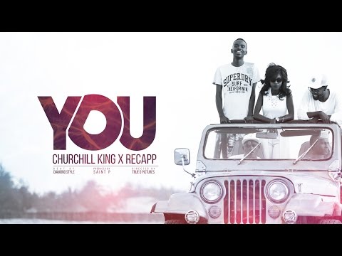 Churchill King X Recapp - YOU ( Official Music Video )
