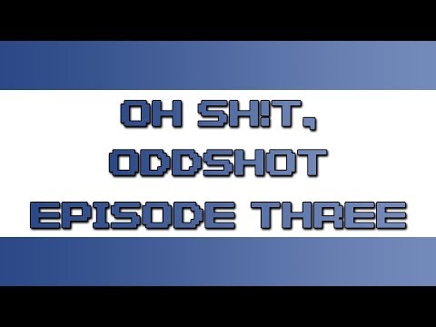 Oh Sh!t, Oddshot: Episode 3 | Weekly Stream Compilation