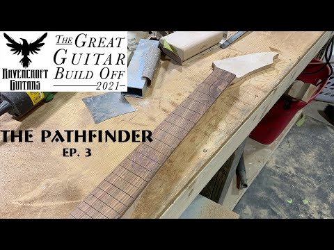 Great Guitar Build Off 2021 - The Pathfinder - Episode 3