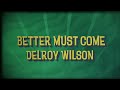 Delroy Wilson - Better Must Come | Official Lyric Video