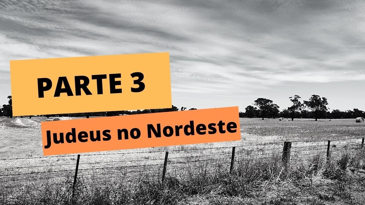 SÉRIE: JUDEUS NO NORDESTE BRASILEIRO/EPISÓDIO 3