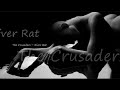 The Crusaders ~ River Rat