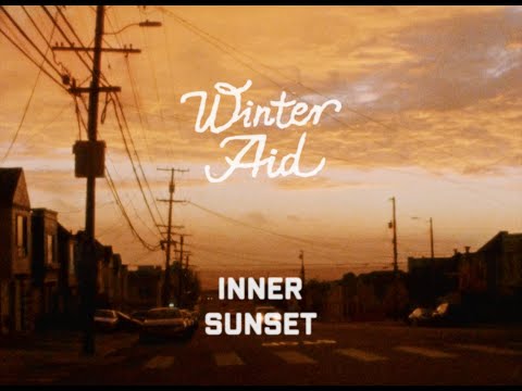 Winter Aid - Inner Sunset (Music Video)