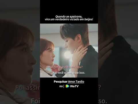 Casa primeiro, apaixona-se depois~ Ele vira um verdadeiro viciado em beijos!#AmorTardio