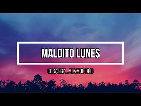 🍻 Maldito Lunes 🍻 // Letra // CesarBK , Alvaro Rod