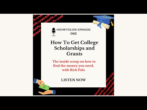 HTL 043: How to Get College Scholarships and Grants, with Rick Palo