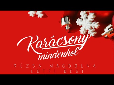 Rúzsa Magdolna x Lotfi Begi: Karácsony mindenhol (Official Music Video)