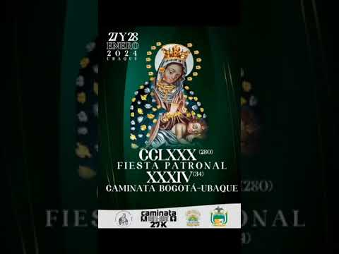 Invitación Especial- CCLXXX Fiesta Patronal y XXXIV-Caminata Bogota/Ubaque-27 y 28 de enero de 2024