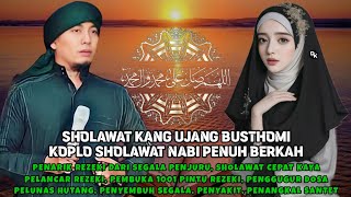 Download lagu Sholawat Kang Ujang Busthomi Koplo‼️SHOLAWAT NABI PENUH BERKAH PENARIK REZEKI DARI SEGALA PENJURU✅ mp3