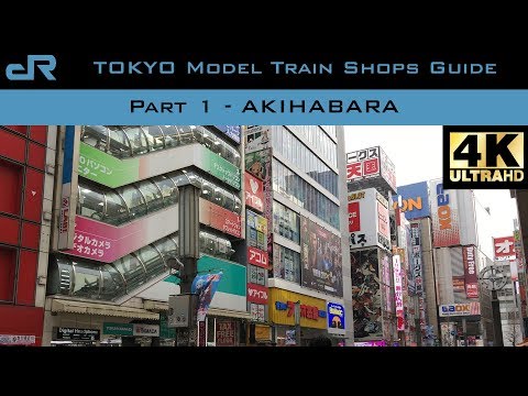 Tokyo Model Trains Shopping Guide 4K - Part 1: Akihabara