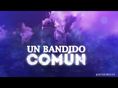 Anyuri Musica - Bandido Comun | Video Lyrics | Prod. By At' Fat