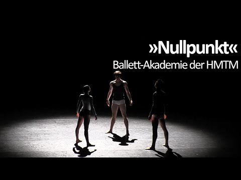 Ballett-Akademie der HMTM: »Nullpunkt«