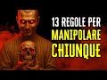 Come Machiavelli controllerebbe chiunque oggi | Le sue 13 REGOLE per MANIPOLARE i pensieri