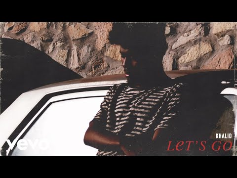 Khalid - Let's Go (Audio)