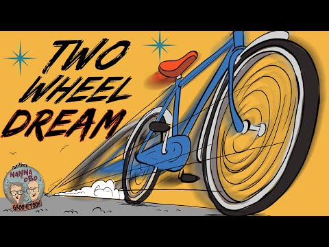 Two Wheel Dream | A Nanna & Obo Groovetoon