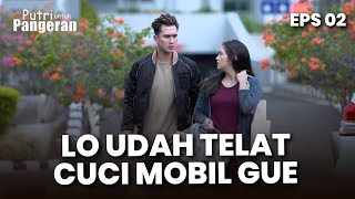 Download lagu Pangeran Masih Aja Maksa Putri Buat Nyuci Mobilnya | PUTRI UNTUK PANGERAN | EPS.2 | PART (2/4) mp3