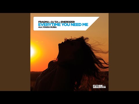Everytime You Need Me (Extended Mix)