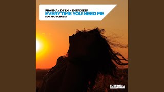 Everytime You Need Me (Extended Mix)