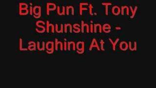 Big Pun Ft. Tony Sunshine - Laughing at you