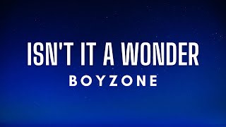 Boyzone - Isn&#39;t It A Wonder (Lyrics)