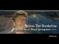 Bruce Springsteen - Across The Borderline