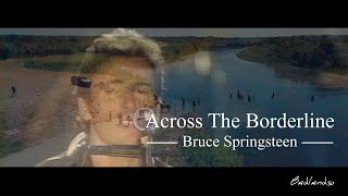 Bruce Springsteen - Across The Borderline