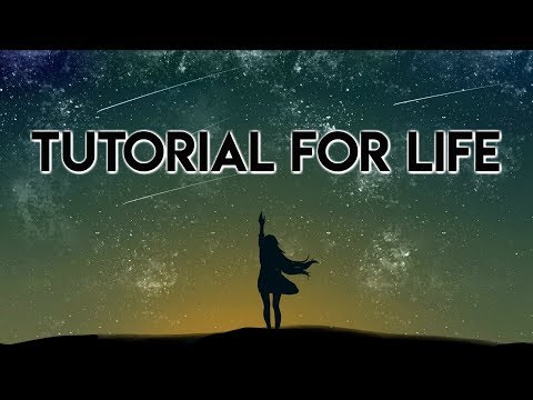 Tutorial For Life