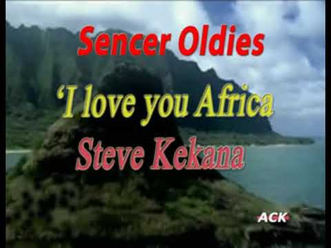 I love you Africa  Steve Kekana