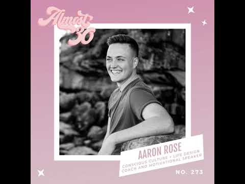Ep. 273 - How to Consciously Co-Create with The Universe with Aaron Rose