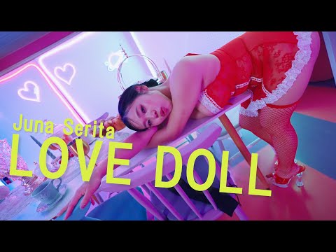 LOVE DOLL - Juna Serita (Official Music Video)