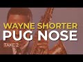 Wayne Shorter - Pug Nose (Take 2) (Official Audio)
