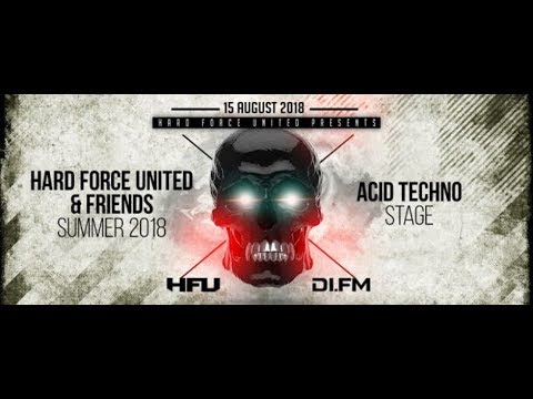 Hard Force United & Friends (Summer Session 2018) Acid Techno Stage 018 │ Chris Liberator 16.08.2018