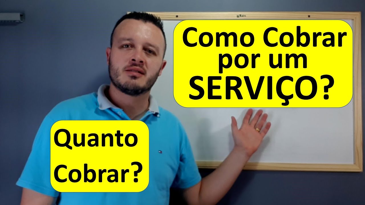 Como Cobrar por um Serviço? Quanto Cobrar? Como Fazer um Orçamento?