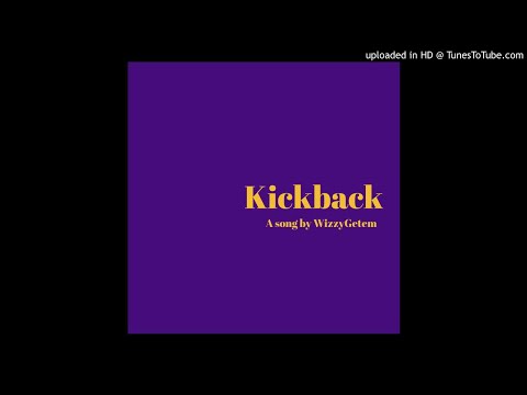 WizzyGetem - Kickback [prod. Mike Melinoe]