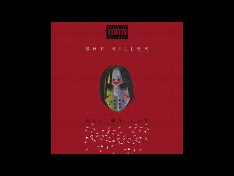 SHY KILLER - ALL MY LUV