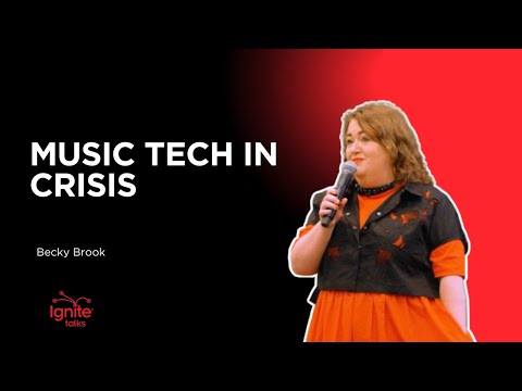 The Music Tech Crash No One’s Ready For | Becky Brook | Ignite Talks