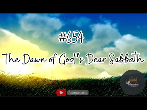 654 THE DAWN OF GOD'S DEAR SABBATH || HYMNS || IMS HYMNAL