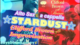 『スターダスト』STARDUST  a cappella Alto Sax    Clifford Brown Improvisation
