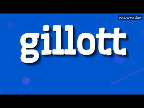 GILLOTT - HOW TO PRONOUNCE GILLOTT? #gillott
